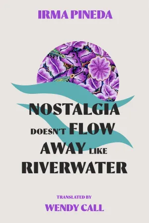 Nostalgia Doesn’t Flow Away Like Riverwater